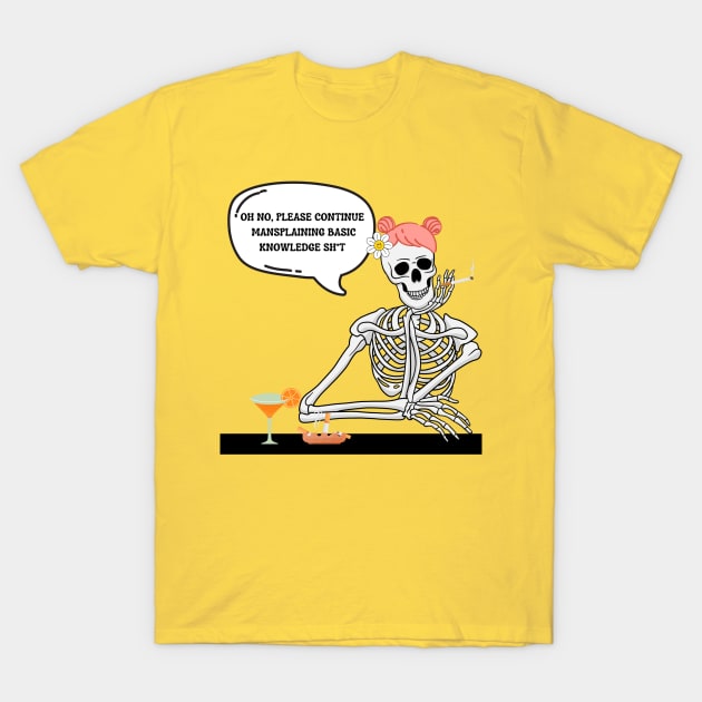 Mansplaining on a First Date Collection by Cosplaying as a Human Being T-Shirt by Cosplayingasahumanbeing